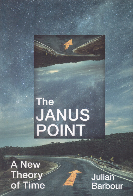The Janus Point : a new theory of time