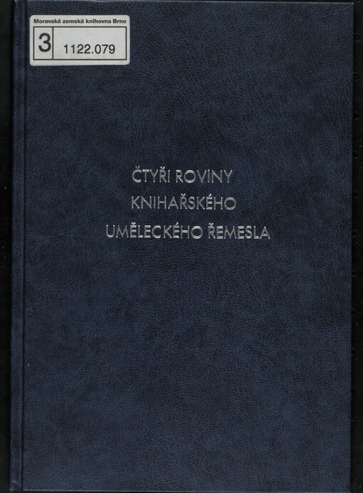 Čtyři roviny knihařského uměleckého řemesla =: Four levels of book art making