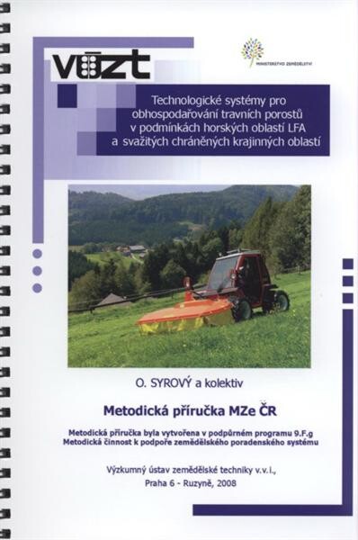 Technologické systémy pro obhospodařování travních porostů v podmínkách horských oblastí LFA a svažitých chráněných krajinných oblastí : metodická příručka
