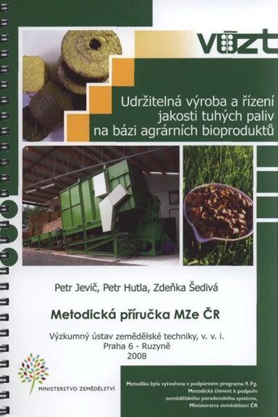 Udržitelná výroba a řízení jakosti tuhých paliv na bázi agrárních bioproduktů : metodická příručka
