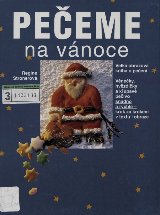 Pečeme na vánoce: velká obrazová kniha o pečení : věnečky, hvězdičky a křupavé pečivo snadno a rychle - krok za krokem v textu a obraze