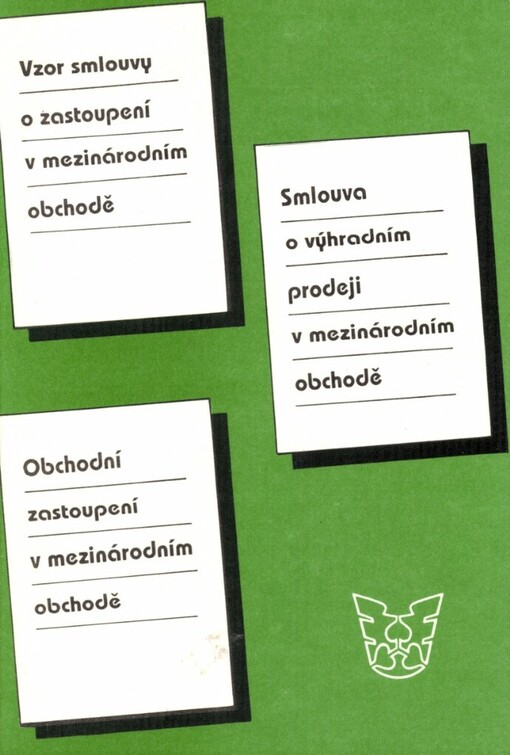 Obchodní zastoupení v mezinárodním obchodě: Vzor smlouvy o zastoupení v mezinárodním obchodě ; Smlouva o výhradním prodeji v mezinárodním obchodě