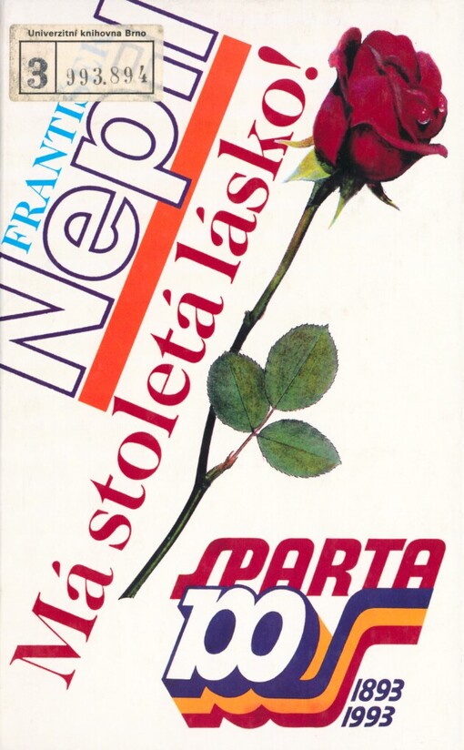 Má stoletá lásko!: Sparta 100[letá]: 1893-1993