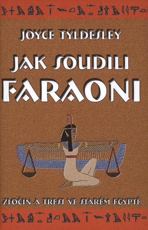 Jak soudili faraoni: zločin a trest ve starém Egyptě
