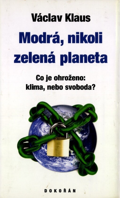 Modrá, nikoli zelená planeta: co je ohroženo: klima, nebo svoboda?
