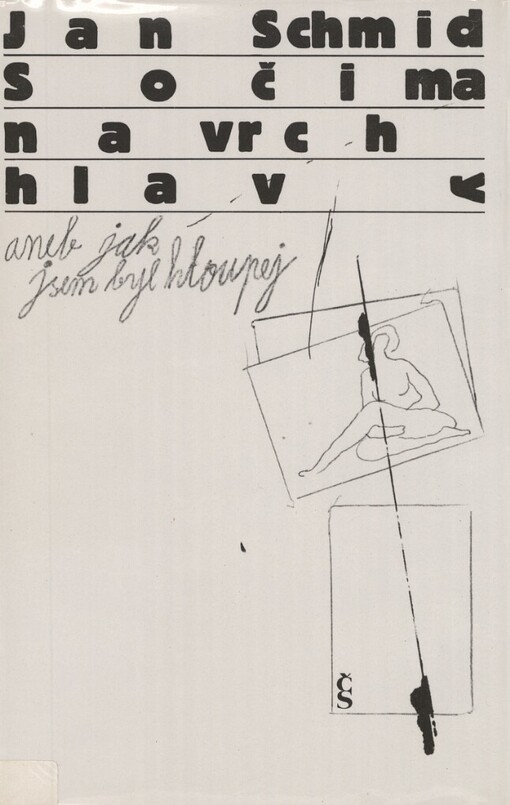 S očima navrch hlavy, aneb, Jak jsem byl hloupej