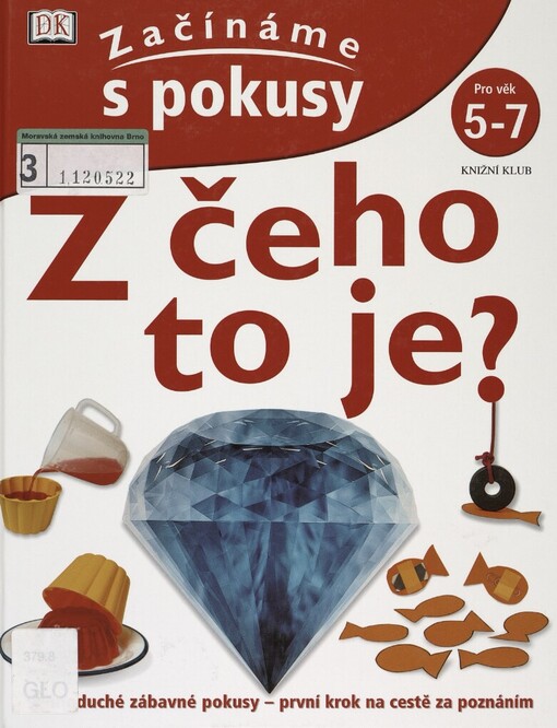 Z čeho to je?: začínáme s pokusy