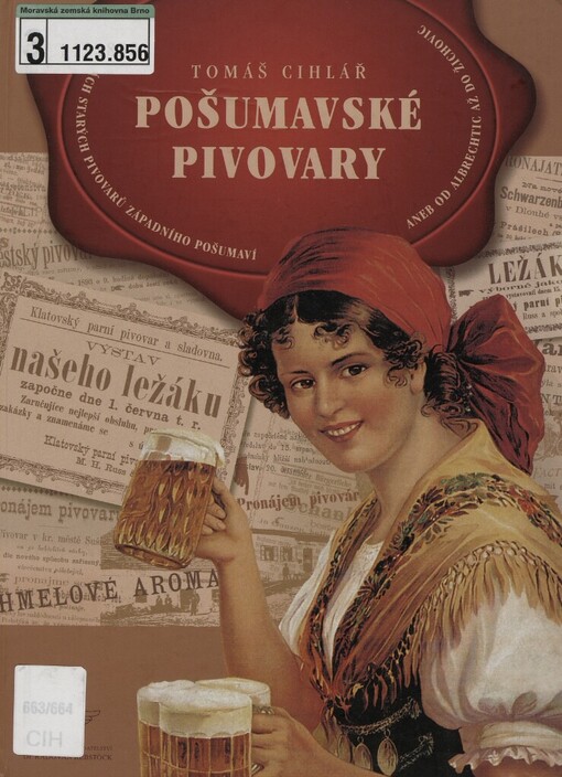 Pošumavské pivovary: po stopách starých pivovarů a pivovárků západního Pošumaví aneb od Albrechtic až do Žichovic