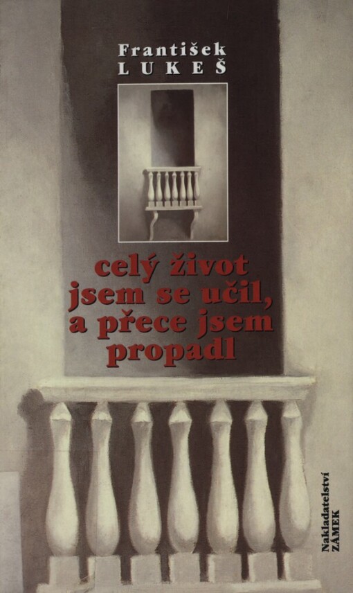 Celý život jsem se učil, a přece jsem propadl