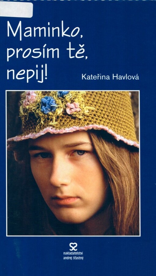 Maminko, prosím tě, nepij!