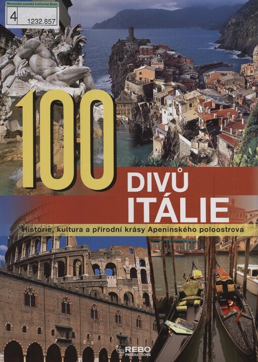 100 divů Itálie: historie, kultura a přírodní krásy Apeninského poloostrova