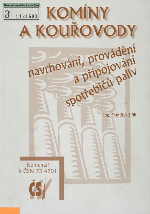 Komíny a kouřovody: navrhování, provádění a připojování spotřebičů paliv : komentář k ČSN 73 4201