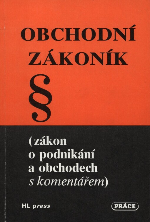 Obchodní zákoník: Zákon o podnikání a obchodech s komentářem