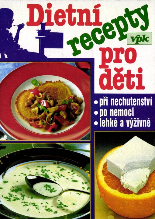 Dietní recepty pro děti: při nechutenství, po nemoci, lehké a výživné