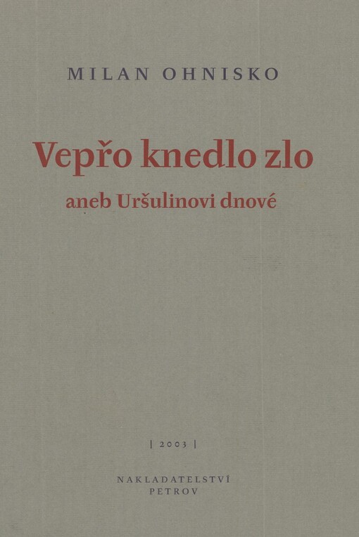Vepřo knedlo zlo, aneb, Uršulinovi dnové