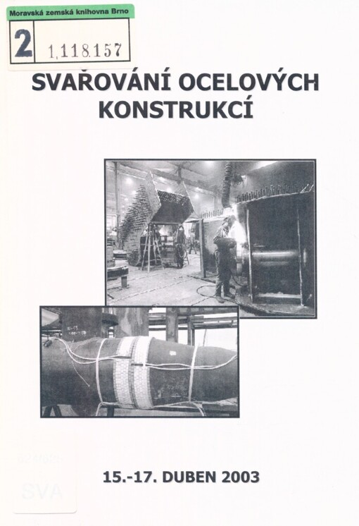 Svařování ocelových konstrukcí: 15.-17. duben 2003 : hotel Petr Bezruč, Malenovice : [sborník přednášek]