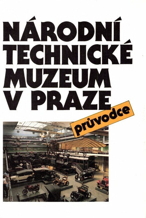 Národní technické muzeum v Praze: průvodce