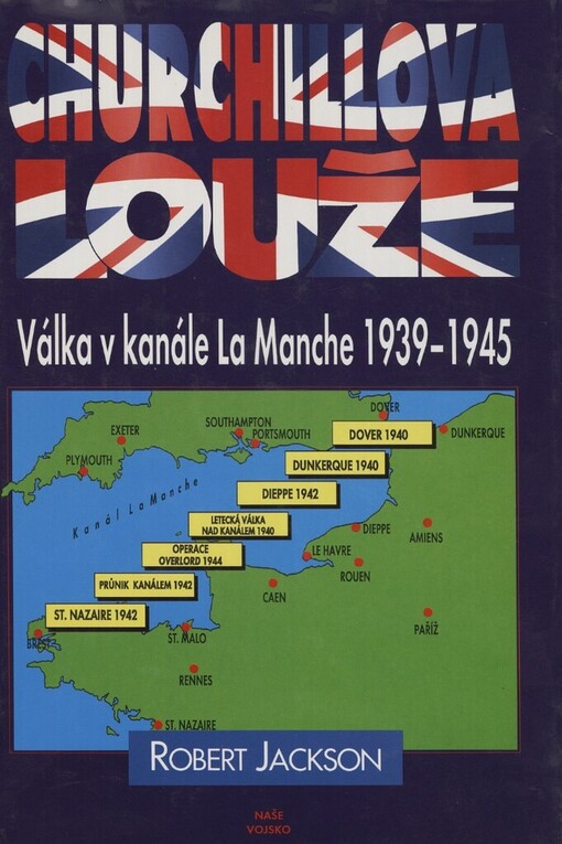 Churchillova louže: válka v kanále La Manche 1939-1945