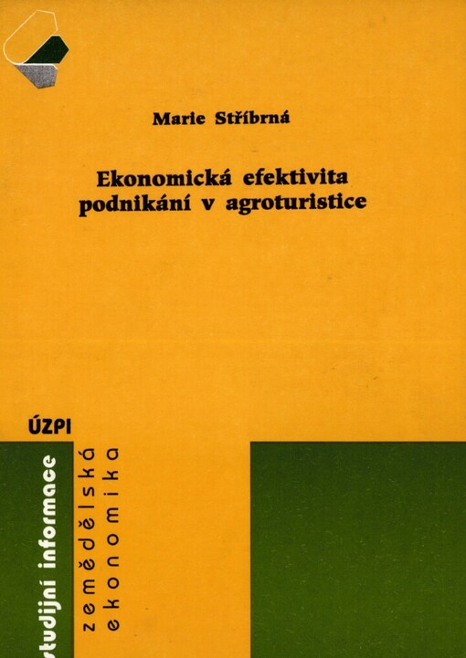 Ekonomická efektivita podnikání v agroturistice: (studijní zpráva) = Economic efficacy of agrotourism business : (review)
