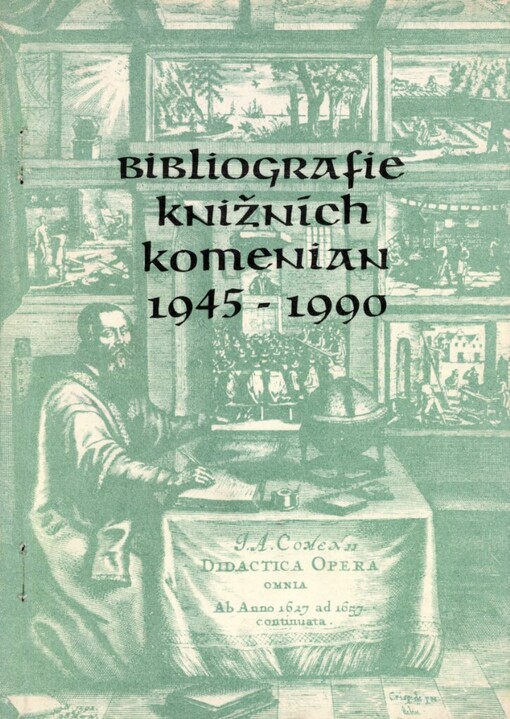 Bibliografie knižních komenian 1945-1990: (s přehledem poválečné komeniologie)