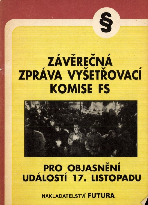 Závěrečná zpráva vyšetřovací komise Federálního shromáždění pro objasnění událostí 17. listopadu 1989: 28.1.1992