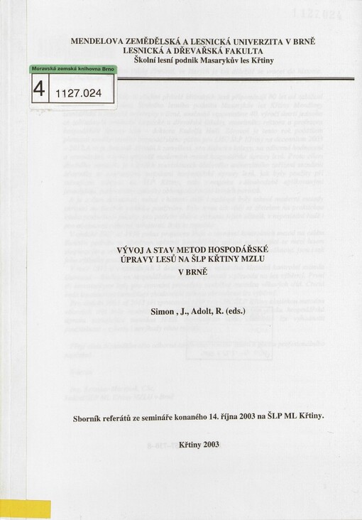 Vývoj a stav metod hospodářské úpravy lesů na ŠLP Křtiny MZLU v Brně: sborník referátů ze semináře konaného 14. října 2003 na ŠLP ML Křtiny