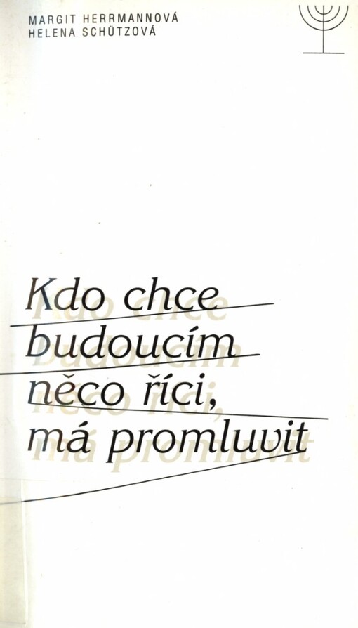 Kdo chce budoucím něco říci, má promluvit