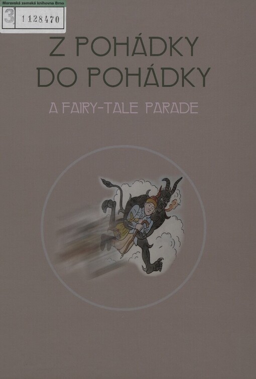Z pohádky do pohádky =: <<A >>fairy-tale parade : [České muzeum výtvarných umění v Praze 17.12.-8.2.2004 : katalog výstavy