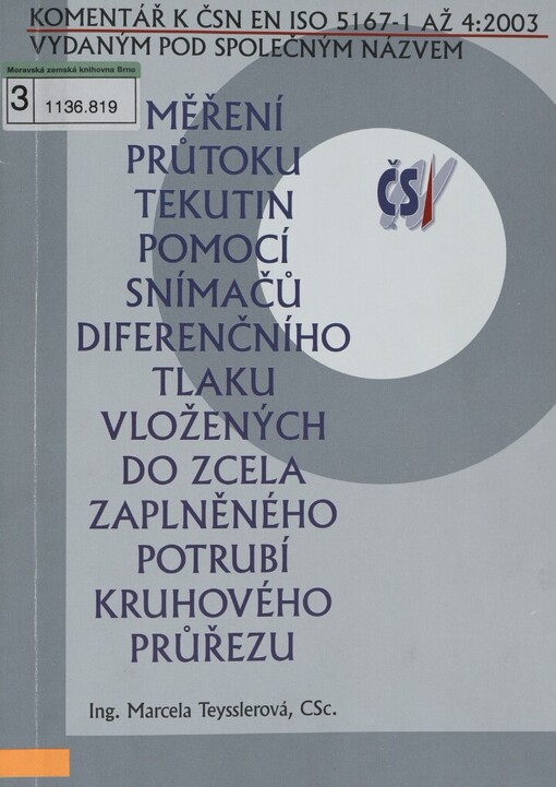 Komentář k ČSN EN ISO 5167-1 až 4:2003 vydaných pod společným názvem Měření průtoku tekutin pomocí snímačů diferenčního tlaku vložených do zcela zaplněného potrubí kruhového průřezu