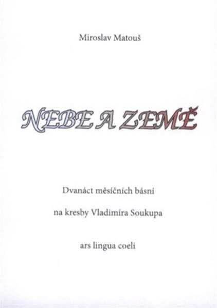 Nebe a země : [dvanáct měsíčních básní na kresby Vladimíra Soukupa]
