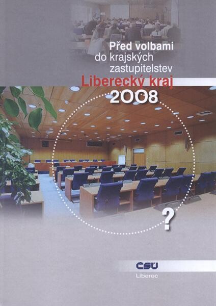 Před volbami do krajských zastupitelstev. Liberecký kraj 2008
