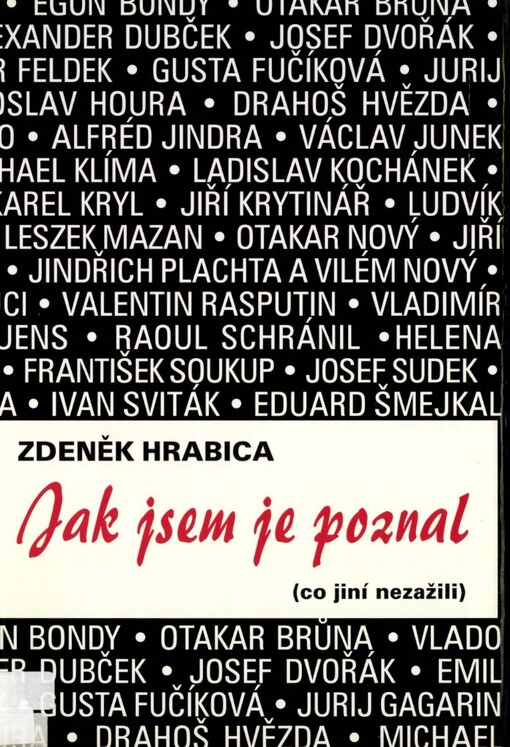 Jak jsem je poznal: (co jiní nezažili) : rozhovory, portréty, svědectví
