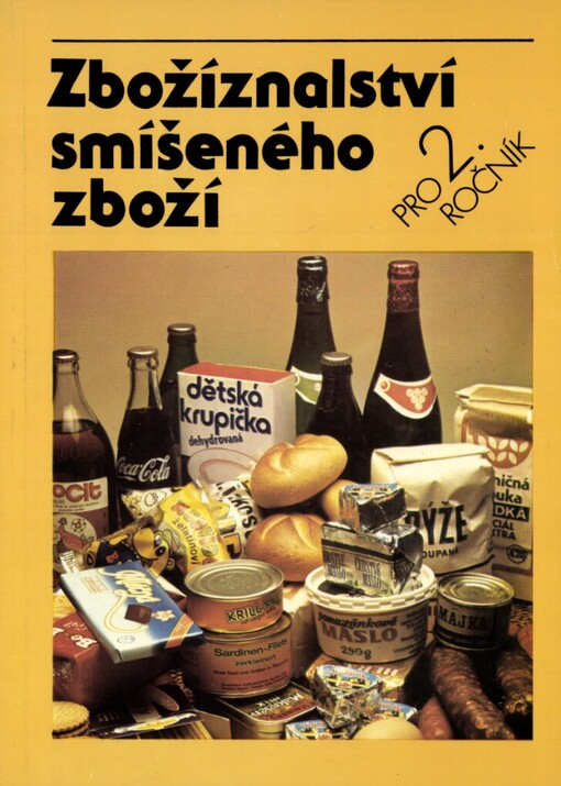 Zbožíznalství smíšeného zboží: Učební text pro 2. roč. středních odb. učilišť, učebního oboru prodavač se zaměřením pro smíšené zboží, 2. vyd.