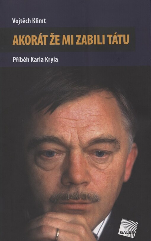 Akorát že mi zabili tátu: příběh Karla Kryla