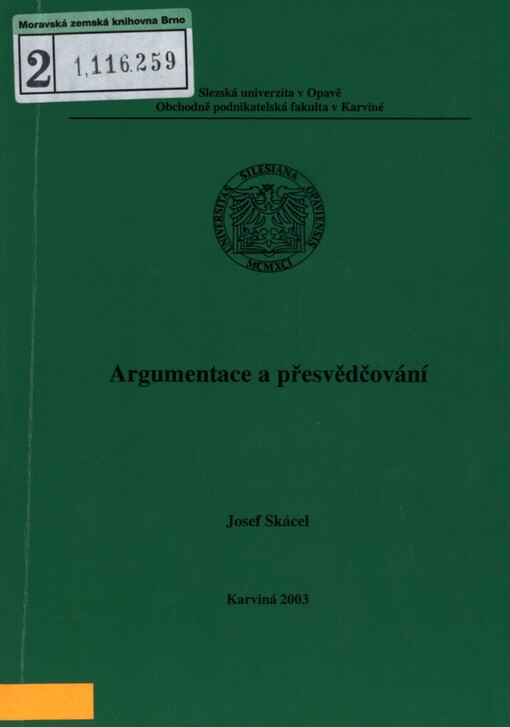 Argumentace a přesvědčování: základní informace k tématům kurzu, náměty ke cvičením v semináři i k samostatnému výcviku, problémové okruhy k testům, témata k seminárním pracím, seznam odborné literatury ke studiu