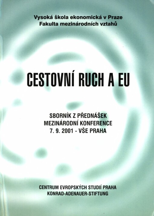 Cestovní ruch a EU: sborník přednášek z mezinárodní konference 7.9.2001 - VŠE Praha