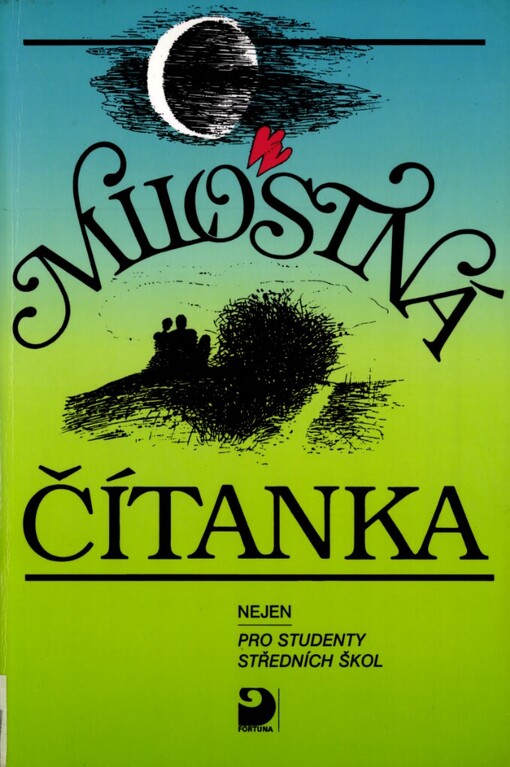 Milostná čítanka: [nejen pro studenty středních škol]