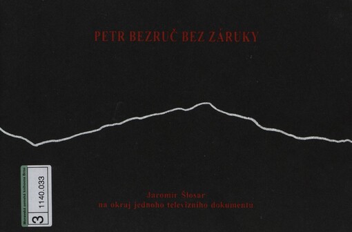 Petr Bezruč bez záruky: Jaromír Šlosar na okraj jednoho televizního dokumentu