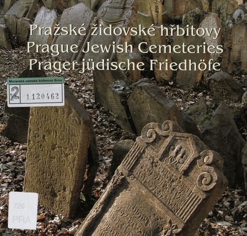 Pražské židovské hřbitovy =: Prague jewish cemeteries = Prager jüdische friedhöfe