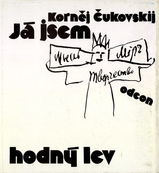 Já jsem hodný lev: Čukkokkala, eseje a vzpomínky současníků