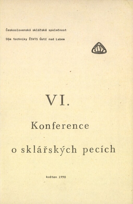 6. konference o sklářských pecích: Mezná květen 1990, Čs. sklářská společ. : [Sborník referátů]