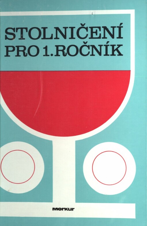 Stolničení pro první ročník středních odborných učilišť, učební obor kuchař-číšník, kuchařka-servírka