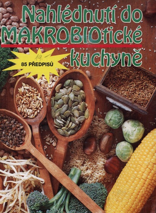 Nahlédnutí do makrobiotické kuchyně: 85 předpisů
