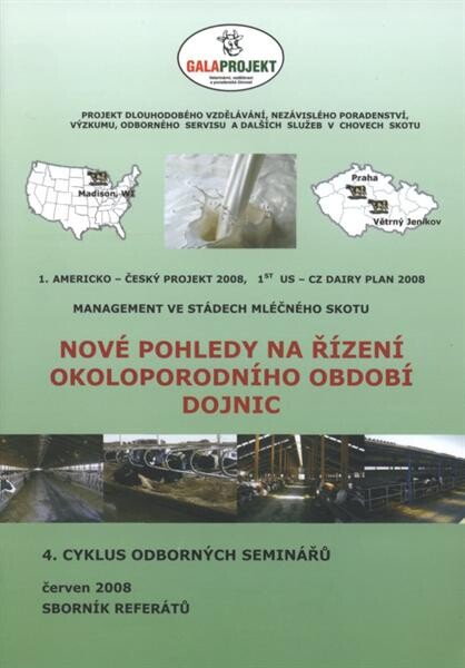 Nové pohledy na řízení okoloporodního období dojnic : sborník příspěvků : 18. června 2008, Větrný Jeníkov u Jihlavy