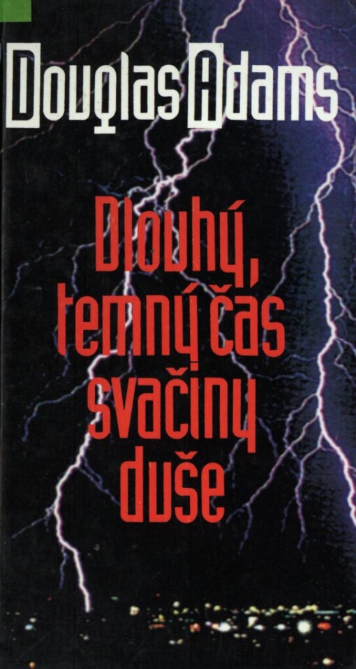 Dlouhý, temný čas svačiny duše: Dirk Gently na stopě božského spiknutí!, 1. vyd.