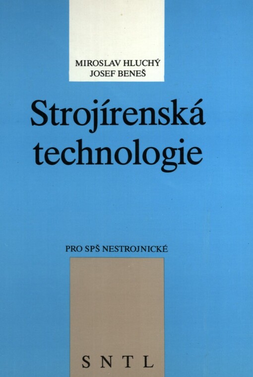 Strojírenské technologie: učební text pro SPŠ nestrojnické