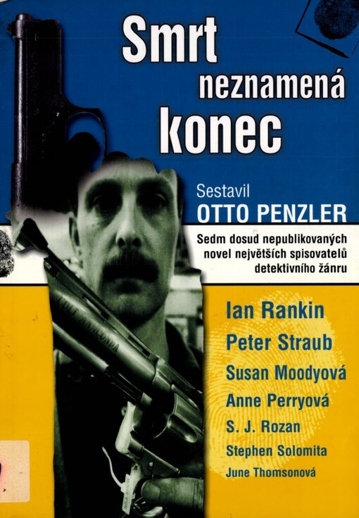 Smrt neznamená konec: [sedm dosud nepublikovaných novel největších spisovatelů detektivního žánru]