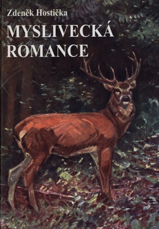 Myslivecká romance: příběhy z myslivecké praxe : pokračování knihy 