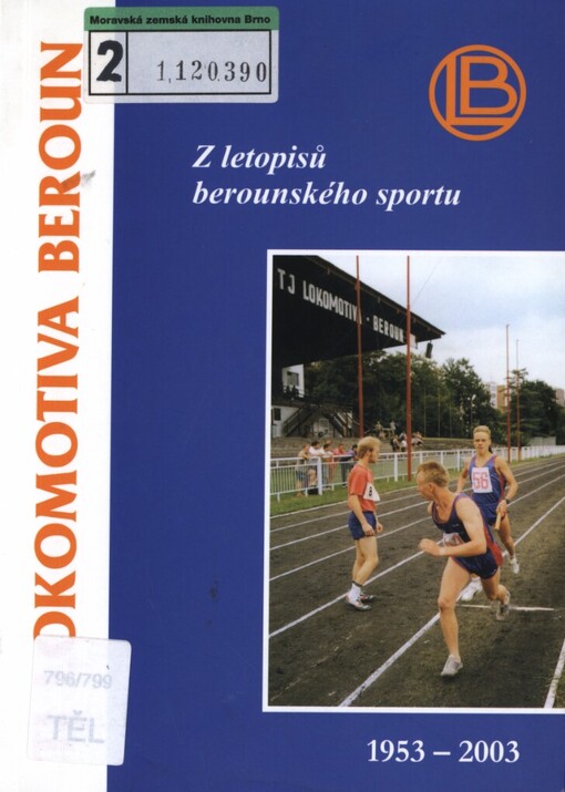 Tělovýchovná jednota Lokomotiva Beroun 1953-2003: z letopisů berounského sportu