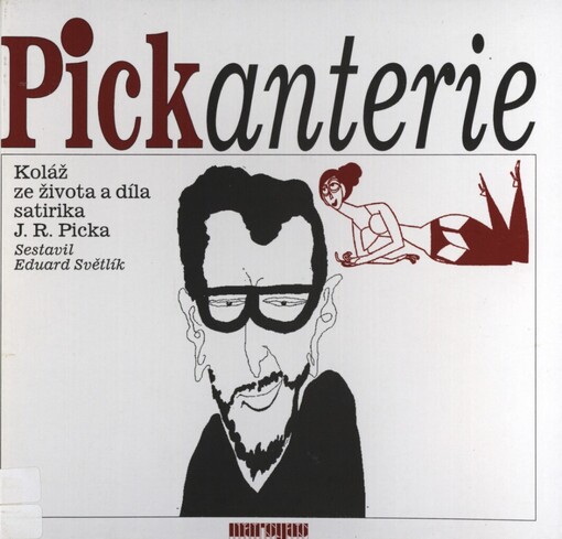 Pickanterie: koláž ze života a díla satirika J.R. Picka